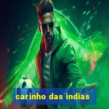 carinho das indias